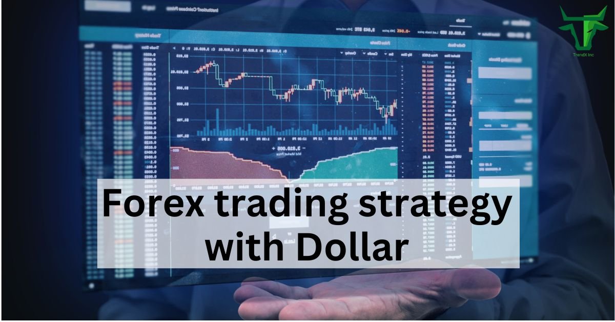 Forex trading strategy with Dollar
