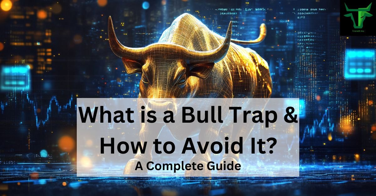 What is a Bull Trap & How to Avoid It? — A Complete Guide