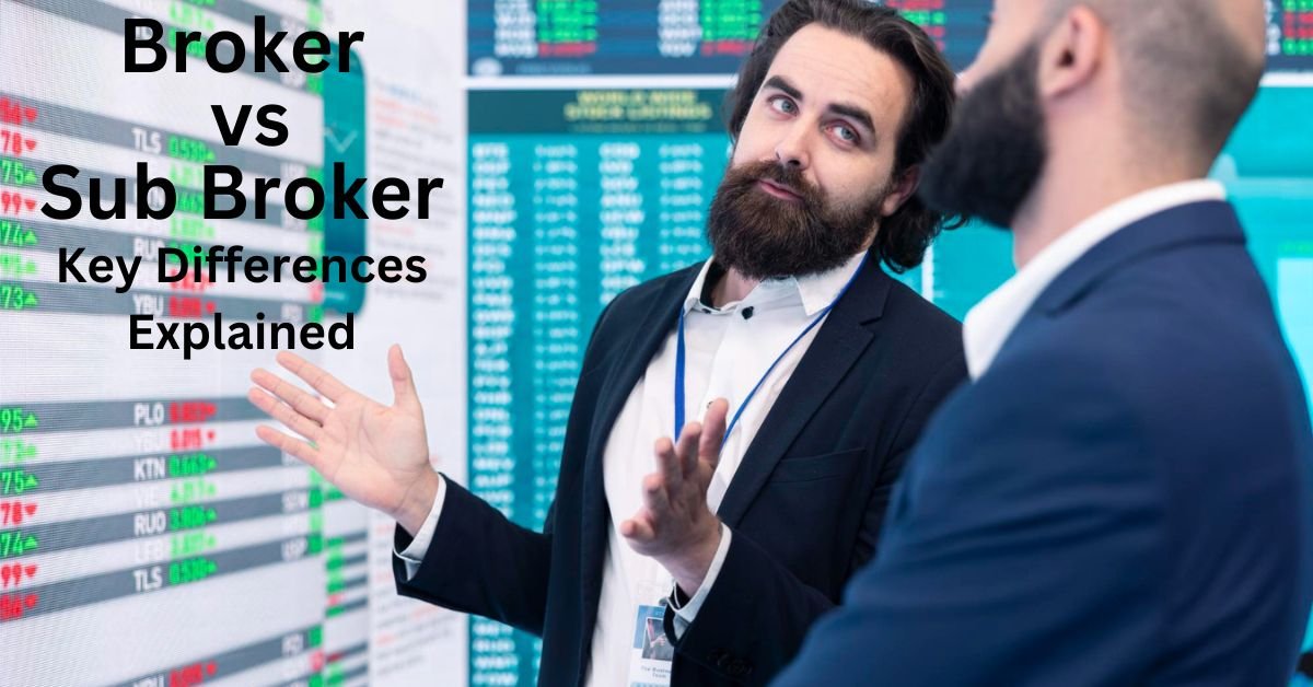 Broker vs. Sub Broker